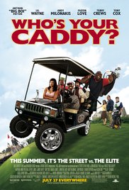 Whos Your Caddy? (2007) Free Movie