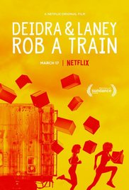 Deidra & Laney Rob a Train (2016) Free Movie