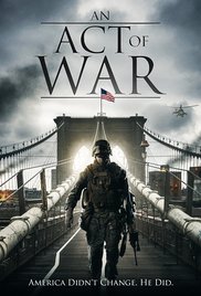 An Act of War (2015) Free Movie