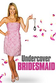 Undercover Bridesmaid 2012 Free Movie M4ufree