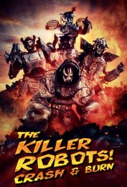 The Killer Robots! Crash and Burn (2016) M4uHD Free Movie